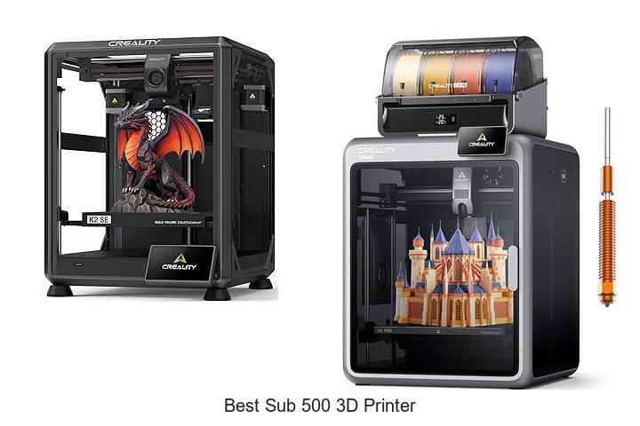 Top 12 Best Sub 500 3D Printer That Will Blow Your Mind