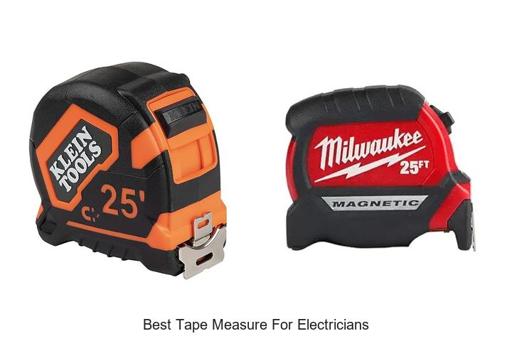 Best Tape Measure For Electricians: Top Picks You Need Now