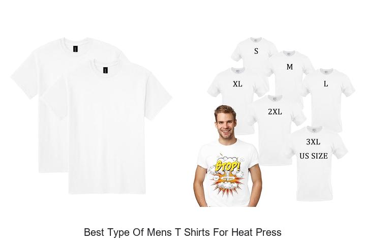 Top 12 Best Type Of Mens T Shirts For Heat Press Revealed!