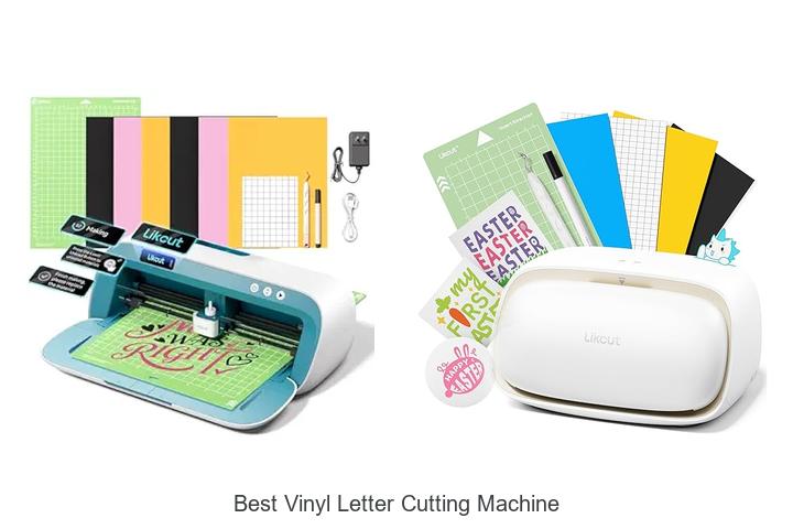 Top 12 Best Vinyl Letter Cutting Machine You Need Now