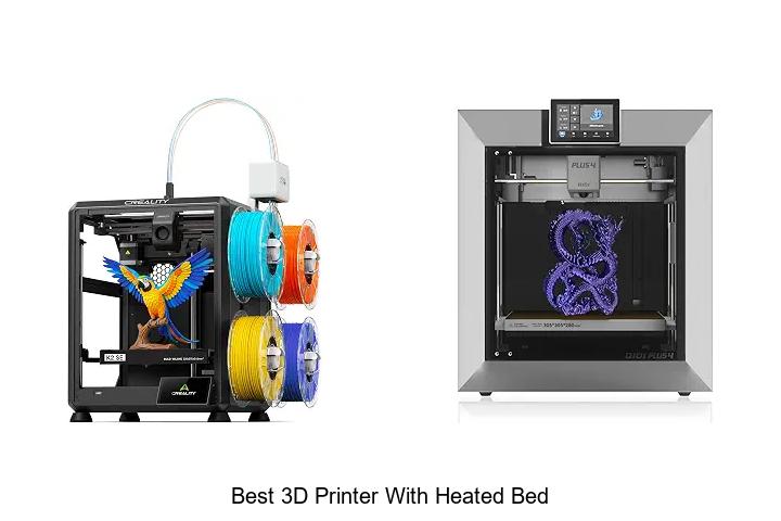 Top 12 Best 3D Printer With Heated Bed You Can’t Miss