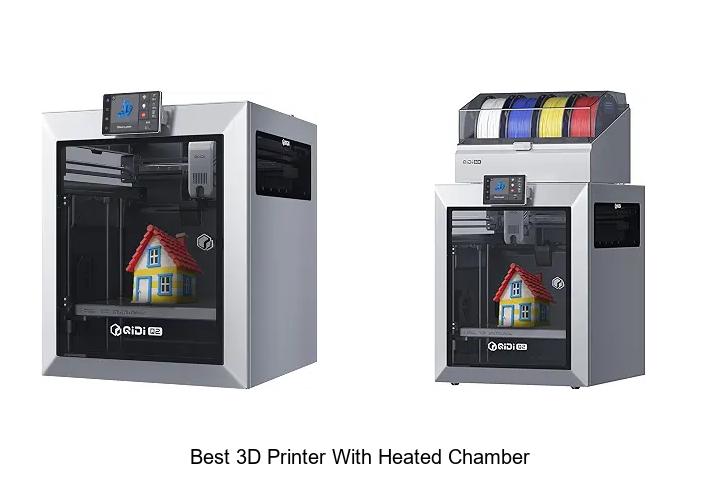 Top 12 Best 3D Printer With Heated Chamber You Need Now