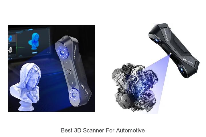 Top 12 Best 3D Scanner for Automotive You Need Now