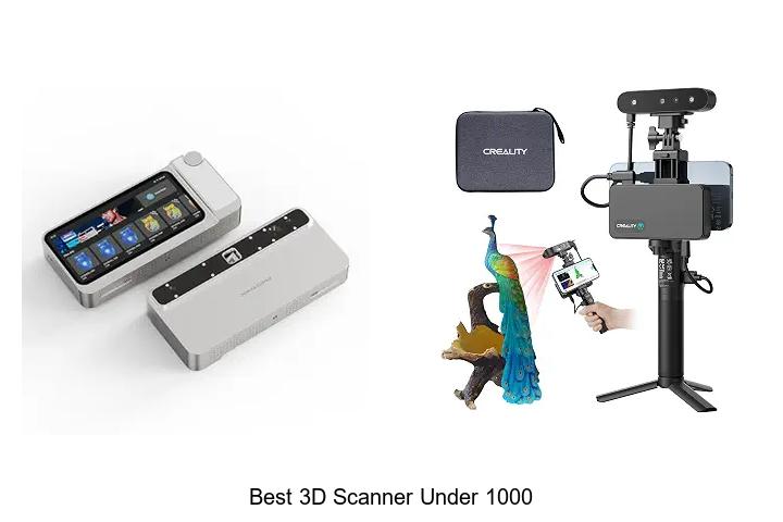 Top 12 Best 3D Scanner Under 1000 That Will Shock You!