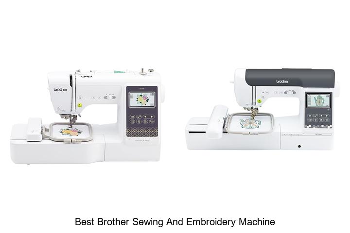 Top 12 Best Brother Sewing and Embroidery Machine Revealed!