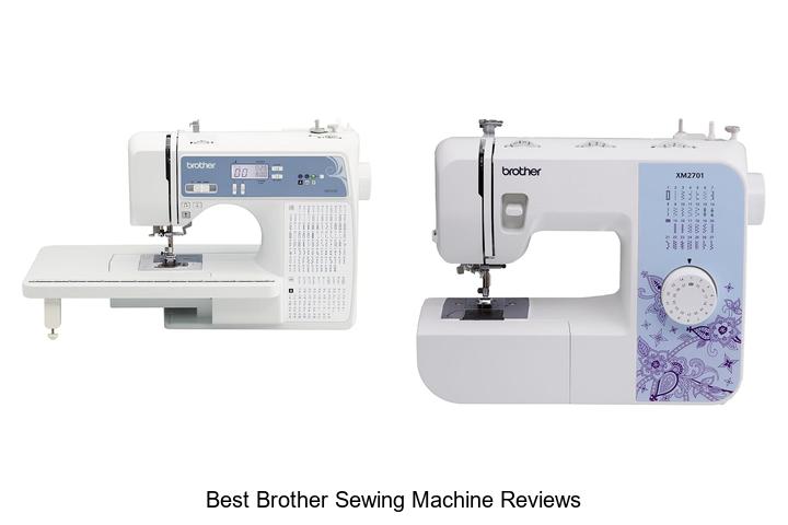 Top 12 Best Brother Sewing Machine Reviews You Can’t Miss