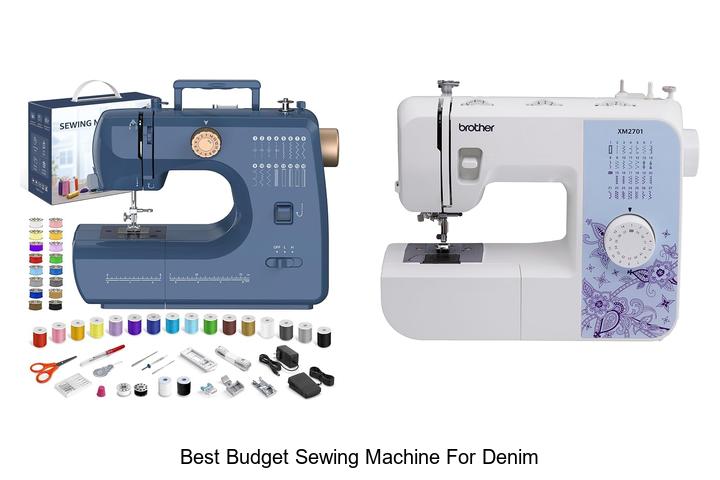 Top 12 Best Budget Sewing Machine For Denim You Must Try!