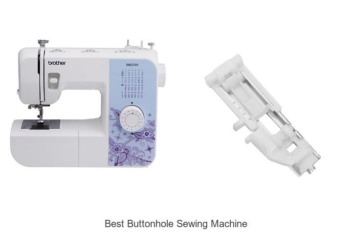 Top 12 Best Buttonhole Sewing Machine Picks You Can’t Miss
