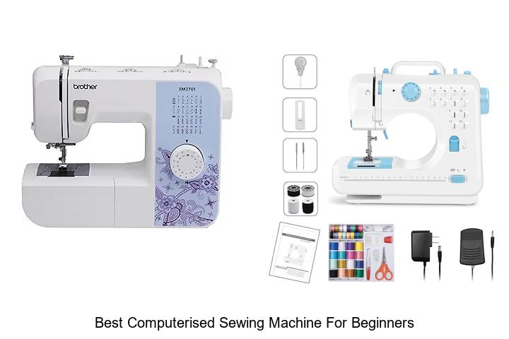 Top 12 Best Computerised Sewing Machine for Beginners Revealed