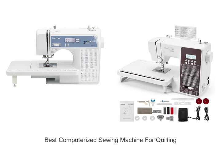 Top 12 Best Computerized Sewing Machine for Quilting Review