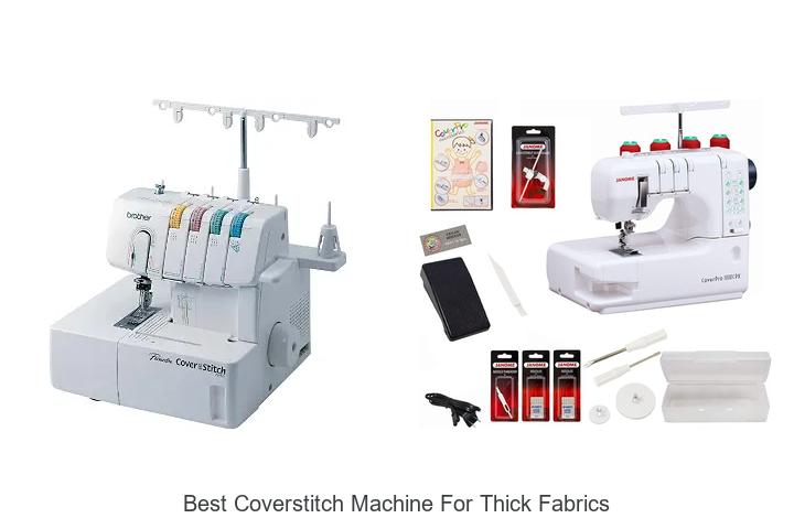 Top 12 Best Coverstitch Machine for Thick Fabrics Revealed!