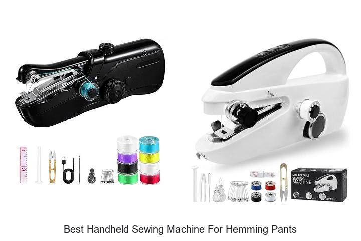 Top 12 Best Handheld Sewing Machine for Hemming Pants Revealed