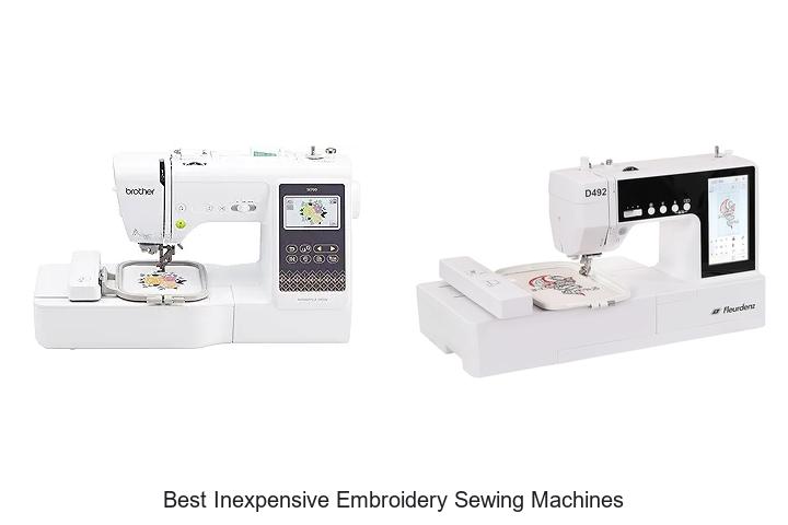 Top 12 Best Inexpensive Embroidery Sewing Machines You’ll Love