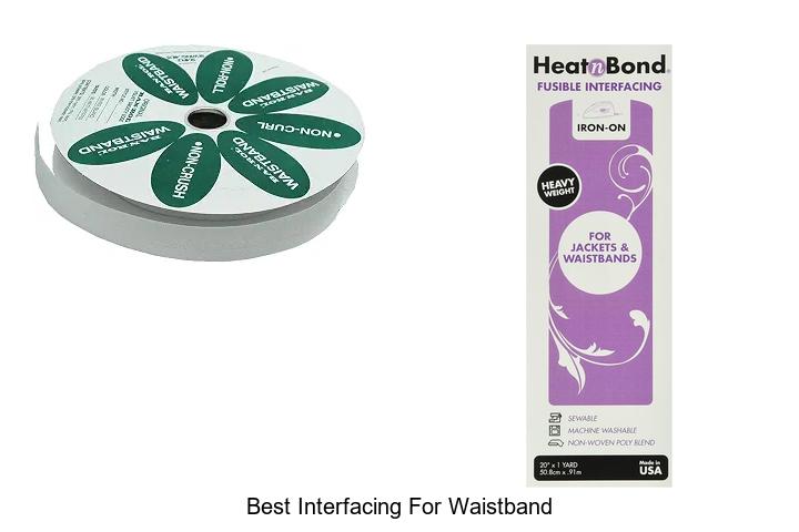 Top 12 Best Interfacing For Waistband That Boosts Comfort!