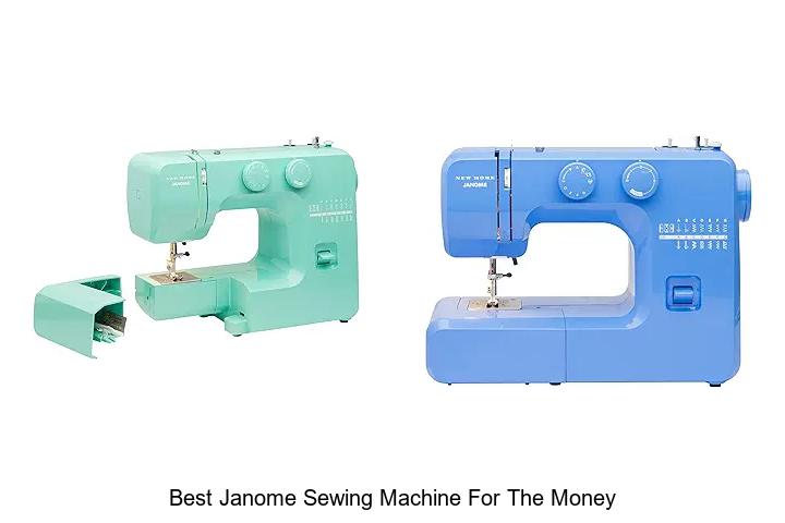 Top 12 Best Janome Sewing Machine For The Money Revealed!