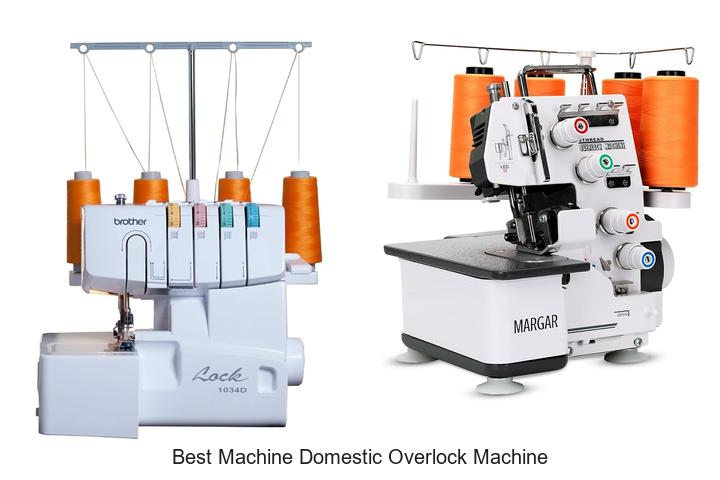 Top 12 Best Machine Domestic Overlock Machine Revealed!