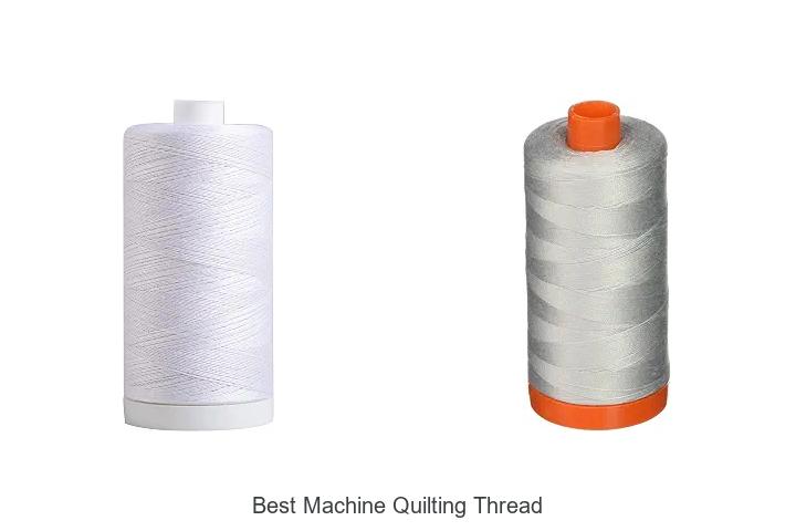 Top 12 Best Machine Quilting Thread You Need to Try Now