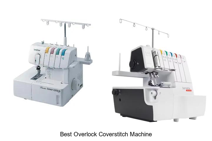 Top 12 Best Overlock Coverstitch Machine You Need Now!