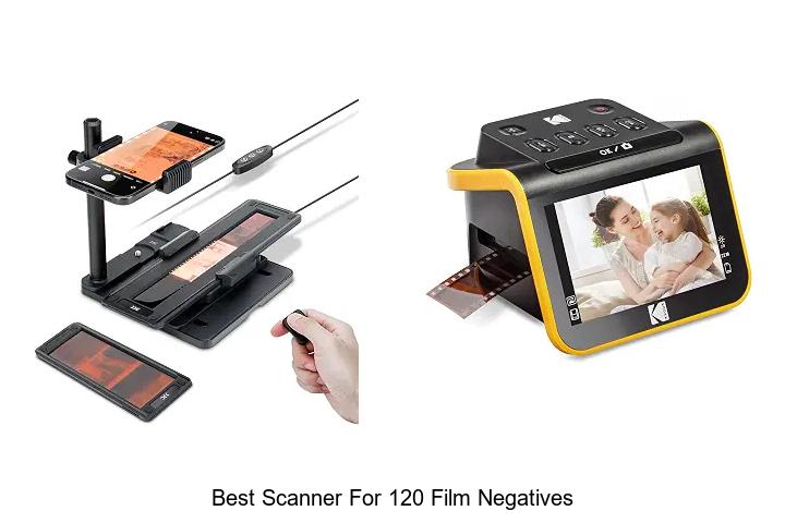 Top 12 Best Scanner For 120 Film Negatives You Need Now