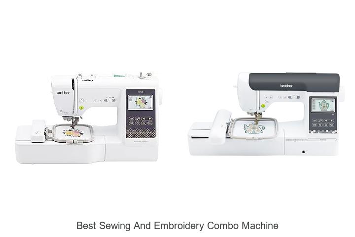 Top 12 Best Sewing And Embroidery Combo Machine Revealed!