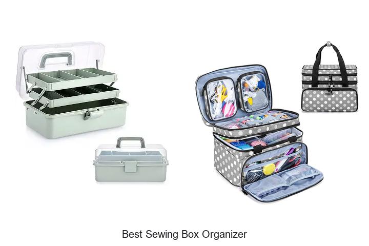 Top 12 Best Sewing Box Organizer That Will Change Crafting