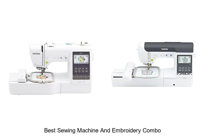 Top 12 Best Sewing Machine And Embroidery Combo Revealed!