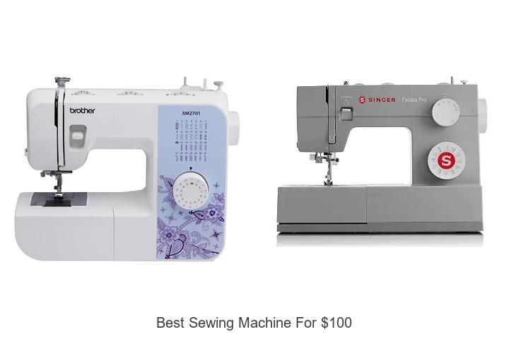 Top 12 Best Sewing Machine for $100 You Can’t Miss!