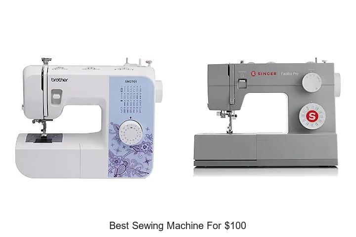 Top 12 Best Sewing Machine for $100 You Can’t Miss!