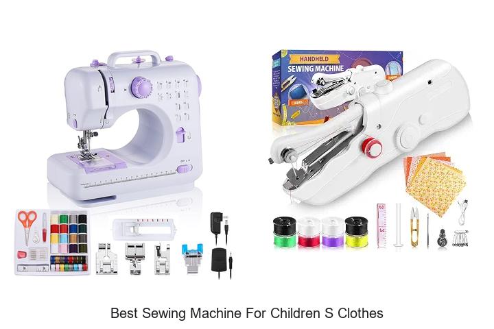 Top 12 Best Sewing Machine for Children s Clothes Revealed!