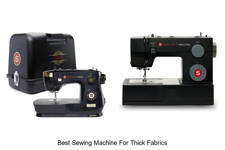 Top 12 Best Sewing Machine for Thick Fabrics You Need Now
