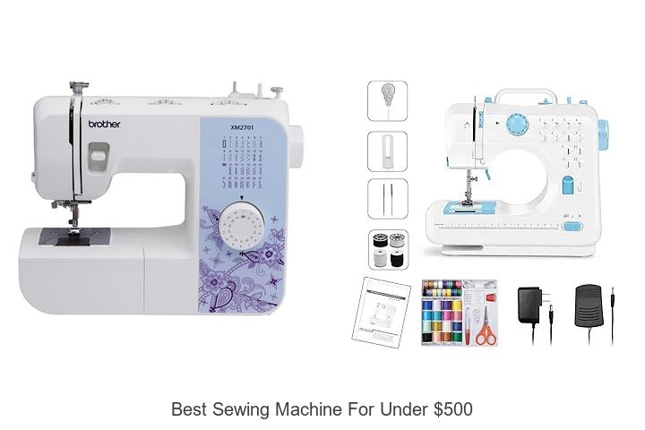 Top 12 Best Sewing Machine for Under $500 You Need Now