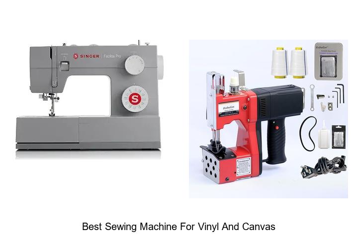 Top 12 Best Sewing Machine For Vinyl And Canvas Revealed!