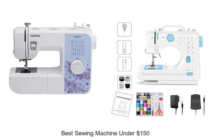 Top 12 Best Sewing Machine Under $150 You Can’t Miss!