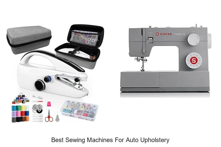 Top 12 Best Sewing Machines for Auto Upholstery Revealed!