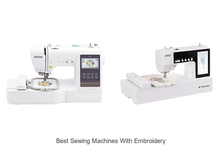 Top 12 Best Sewing Machines With Embroidery You Need Now!