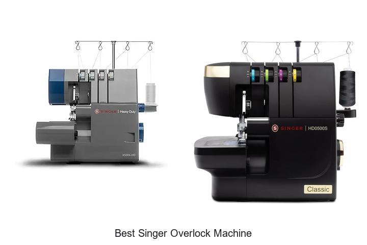 Top 12 Best Singer Overlock Machine You Need Now!