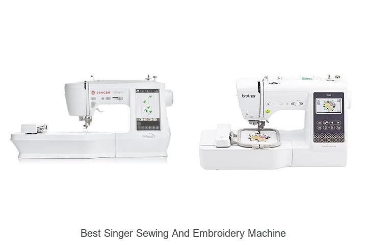 Top 12 Best Singer Sewing and Embroidery Machine Revealed