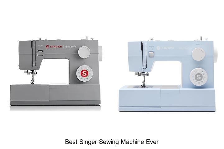 Top 12 Best Singer Sewing Machine Ever That Wow Buyers!
