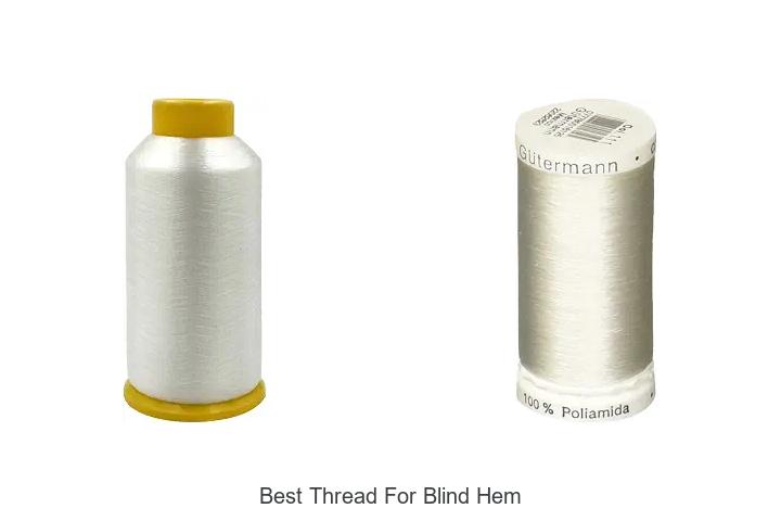 Top 12 Best Thread for Blind Hem You Can’t Miss Today!