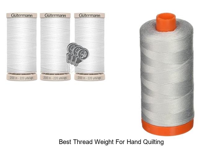 Top 12 Best Thread Weight for Hand Quilting You Need Now