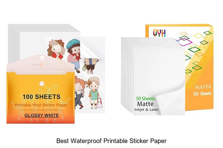 Top 12 Best Waterproof Printable Sticker Paper You’ll Love!